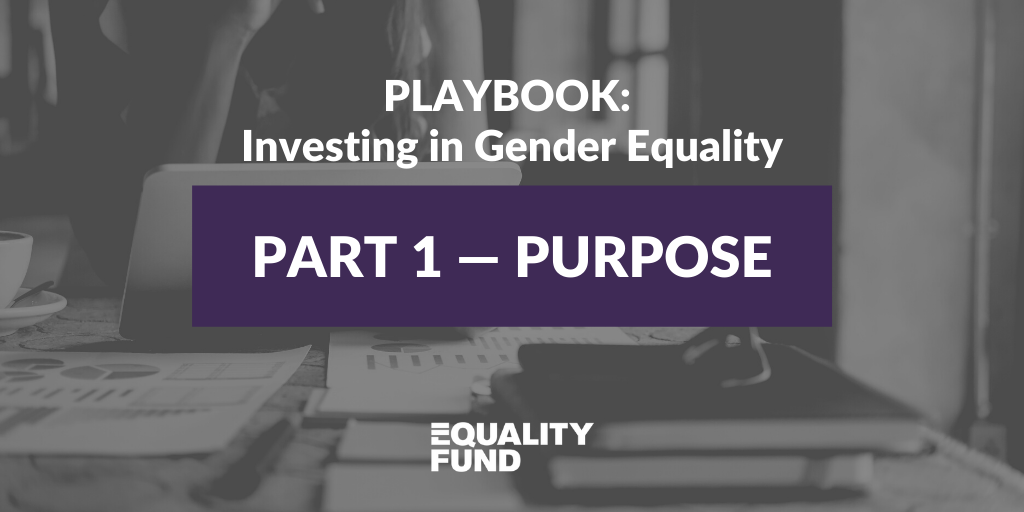 Why invest with a Gender-Lens? | Part 1 | Playbook: Investing in Gender Equality