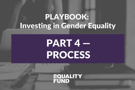 How we invest | Part 4 | Playbook: Investing in Gender Equality
