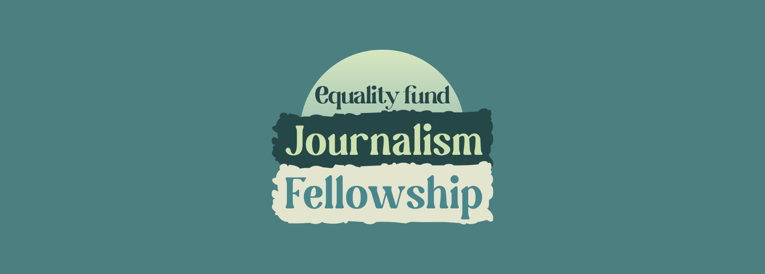 Equality Fund Journalism Fellowship graphic