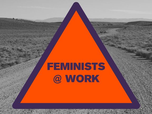 Feminists @ Work: What We Learned