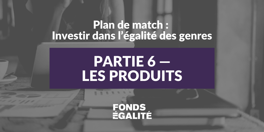 Ce dans quoi nous investissons | Partie 6 | Plan de match : Investir dans l’égalité des genres